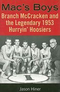 Mac's Boys: Branch Mccracken and the Legendary 1953 Hurryin' Hoosiers (Quarry Books) (en Inglés)