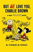 But we Love You, Charlie Brown (Peanuts) 