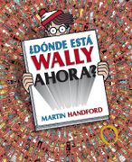 Dónde Está Wally Ahora? - Martin Handford - Ediciones B