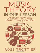 Music Theory in one Lesson: Discover how Easy Music Theory can be! (en Inglés)