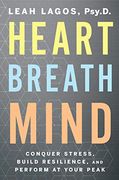 Heart Breath Mind: Train Your Heart to Conquer Stress and Achieve Success 