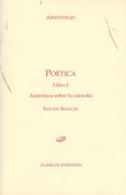 Poética. Libro i. Anónimos Sobre la Comedia. Edición Bilingüe