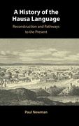 A History of the Hausa Language: Reconstruction and Pathways to the Present (en Inglés)