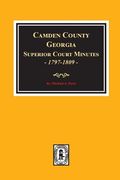 Camden County, Georgia Superior Court Minutes, 1797-1809. (en Inglés)