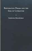 Restoration Drama and the Idea of Literature (en Inglés)