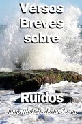 Versos Breves Sobre Ruidos (in Spanish)