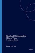 Ritual and Mythology of the Chinese Triads: Creating an Identity (en Inglés)
