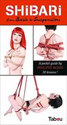 Shibari From Basic to Suspension (en Inglés)