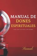 Manual de Dones Espirituales: Para Quï¿ ½ Naciste con Dones (Paperback or Softback)