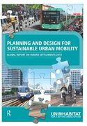 Planning and Design for Sustainable Urban Mobility: Global Report on Human Settlements 2013 (en Inglés)