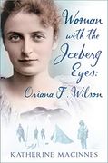 Woman With the Iceberg Eyes: Oriana f. Wilson (en Inglés)