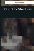 Otto of the Silver Hand (en Inglés)