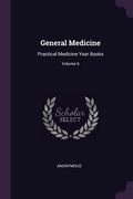 General Medicine: Practical Medicine Year Books; Volume 6