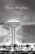 Skye Stories: Volume 3 Not the Skye Years (en Inglés)