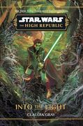 Star Wars: The High Republic: Into the Light (Star Wars: The High Republic (Young Adult)) (en Inglés)