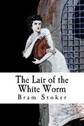 The Lair of the White Worm de Bram Stoker(Createspace) (en Inglés)