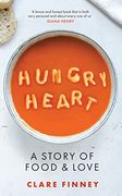 Hungry Heart: A Story of Food and Love