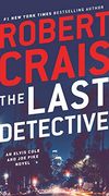 The Last Detective: An Elvis Cole and joe Pike Novel 