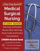 Medical Surgical Nursing Study Guide: Med Surg Certification Review Book: Med Surg Study Guide and Practice Test Questions [CMSRN Review Book] (en Inglés)
