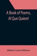 A Book of Poems, Al Que Quiere! (en Inglés)