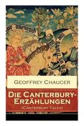 Die Canterbury-Erzählungen (Canterbury Tales): Berühmte mittelalterliche Geschichten von der höfischen Liebe, von Verrat und Habsucht (en Inglés)