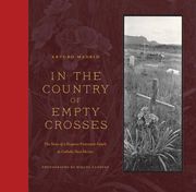 In the Country of Empty Crosses: The Story of a Hispano Protestant Family in Catholic New Mexico (en Inglés)