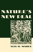 Nature's new Deal: The Civilian Conservation Corps and the Roots of the American Environmental Movement: The Civilian Conservation Corps and the Roots of the American Enviromental Movement 
