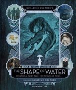 Guillermo del Toro's the Shape of Water: Creating a Fairy Tale for Troubled Times (en Inglés)