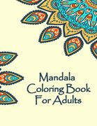 Mandala Coloring Book For Adults: Valentines Mandalas Hand Drawn Coloring Book for Adults, valentines day coloring books for adults, mandala coloring (en Inglés)