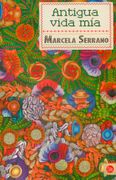 Antigua Vida mia - Marcela Serrano - Penguin Random House