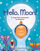Hello, Moon! A Yoga Moon Salutation for Bedtime (Hello, Sun! ) (en Inglés)