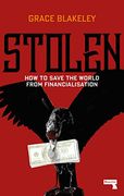 Stolen: How to Save the World From Financialisation 