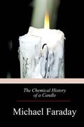 The Chemical History of a Candle (en Inglés)