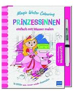 Magic Water Colouring - Prinzessinnen: Einfach mit Wasser Malen (16 Wassermalbilder + Wassertankstift) für Kinder ab 4 Jahren (en Alemán)