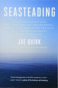 Seasteading: How Floating Nations Will Restore the Environment, Enrich the Poor, Cure the Sick, and Liberate Humanity from Politici (en Inglés)