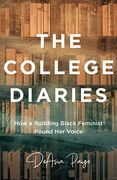 The College Diaries: How a Budding Black Feminist Found her Voice (en Inglés)