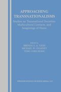 approaching transnationalisms: studies on transnational societies, multicultural contacts, and imaginings of home (en Inglés)