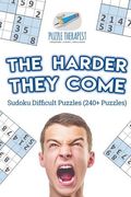 The Harder They Come Sudoku Difficult Puzzles (240+ Puzzles) (en Inglés)