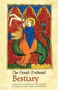 The Grand Medieval Bestiary: Animals in Illuminated Manuscripts (en Inglés)