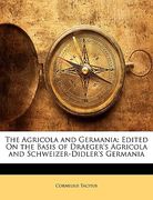 the agricola and germania: edited on the basis of draeger's agricola and schweizer-didler's germania (en Inglés)