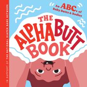 The Alphabutt Book: An Abcs of Baby Butts and Bodies (Hardback or Cased Book) (en Inglés)