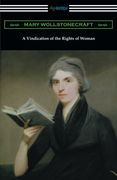 A Vindication of the Rights of Woman: (With an Introduction by Millicent Garrett Fawcett) 