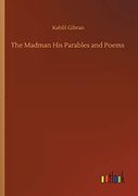 The Madman his Parables and Poems