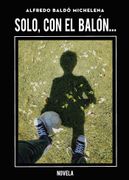 Solo, con el Balon.