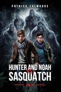 Hunter and Noah vs. Sasquatch vol 4. (en Inglés)