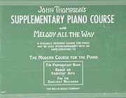 john thompson´s supplementary piano course with melody all the way,a preparatory book based on familiar airs