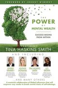 The POWER of MENTAL WEALTH Featuring Tina Haskins Smith: Success Begins from Within (en Inglés)