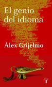 El Genio del Idioma - Álex Grijelmo - Libro Físico