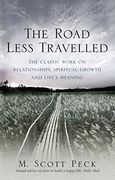 The Road Less Travelled: A New Psychology of Love, Traditional Values and Spiritual Growth. M. Scott Peck