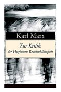 Zur Kritik der Hegelschen Rechtsphilosophie: Kritik der Religion (Opium des Volkes) und die Kritik der Politik (Das Handeln der Klasse des Proletariat